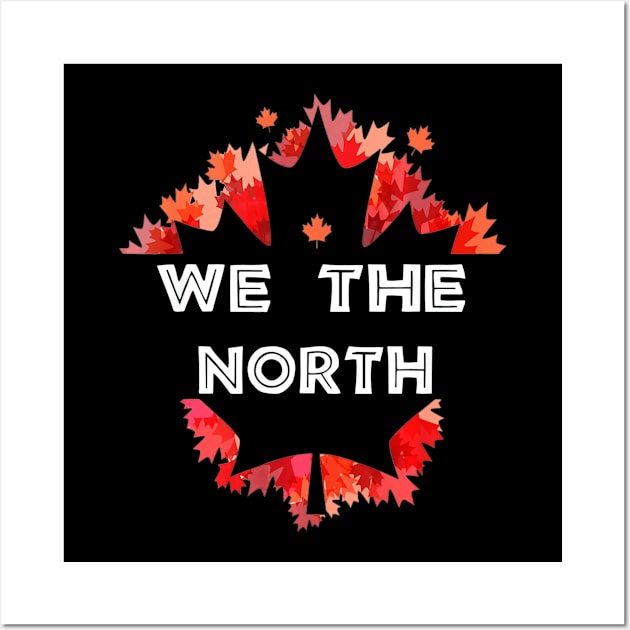 We The NorthCanadagift Funny Gifts Wall Art by walzealex